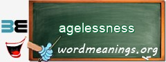 WordMeaning blackboard for agelessness